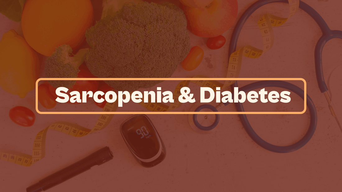 The Hidden Link Between Sarcopenia & Diabetes.