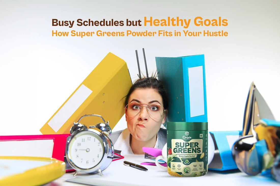 Busy Schedules but Healthy Goals: How Super Greens Powder Fits in Your Hustle