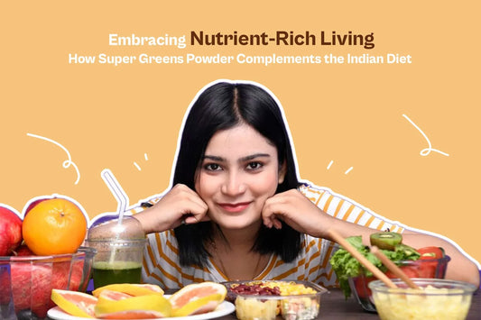 Embracing Nutrient-Rich Living: How Super Greens Powder Complements the Indian Diet